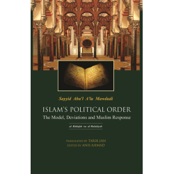Islam’s Political Order: The Model, Deviations and Muslim Response