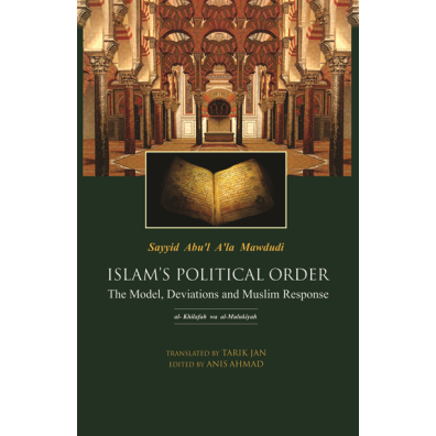 Islam’s Political Order: The Model, Deviations and Muslim Response Islam’s Political Order: The Model, Deviations and Muslim Response
