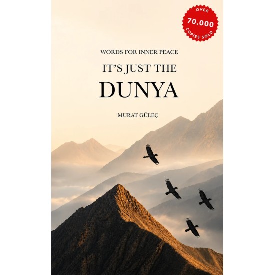 It's Just The Dunya It's Just The Dunya