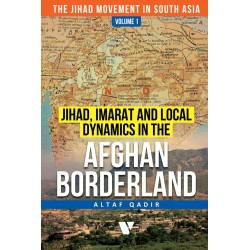Jihad, Imarat And Local Dynamics In The Afghan Borderland Jihad, Imarat And Local Dynamics In The Afghan Borderland