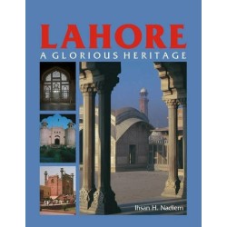Lahore: A Glorious Heritage Lahore: A Glorious Heritage