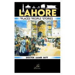 Lahore : Places People Stories