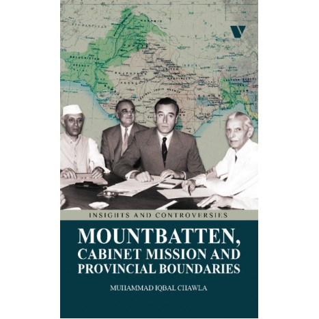 Mountbatten, Cabinet Mission And Provincial Boundaries Mountbatten, Cabinet Mission And Provincial Boundaries