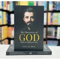 My Discovery Of God Islam and Judgement Day My Discovery Of God Islam and Judgement Day