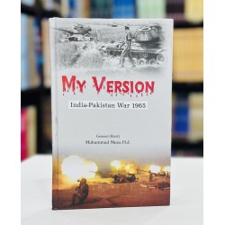 My Version India-Pakistan War 1965 My Version India-Pakistan War 1965