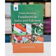 Nation Building Paradoxes In India And Pakistan