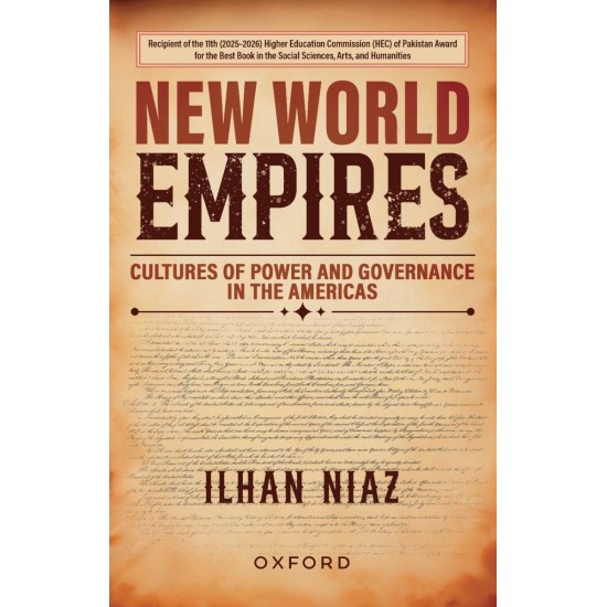 New World Empires: Cultures Of Power And Governance In The Americas New World Empires: Cultures Of Power And Governance In The Americas
