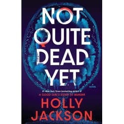 Not Quite Dead Yet Not Quite Dead Yet
