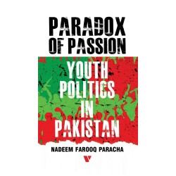Paradox Of Passion: Youth Politics In Pakistan Paradox Of Passion: Youth Politics In Pakistan
