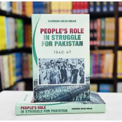 People's Role In Struggle For Pakistan 1940-47 People's Role In Struggle For Pakistan 1940-47