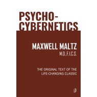 Psycho-Cybernetics: The Original Text Of The Life Changing Classic