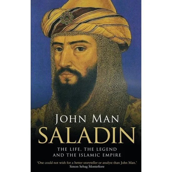 Saladin: The Life, The Legend and the Islamic Empire Saladin: The Life, The Legend and the Islamic Empire