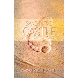 Sand In the Castle: A Collection Of Short Stories