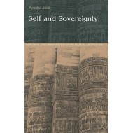 Self And Sovereignty (Individual And Community In South Asian Islam SInce 1850)
