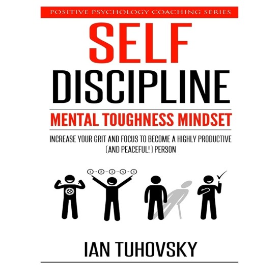 Self Discipline: Mental Toughness Mindset Self Discipline: Mental Toughness Mindset