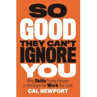So Good They Can't Ignore You