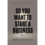 So You Want To Start A Business