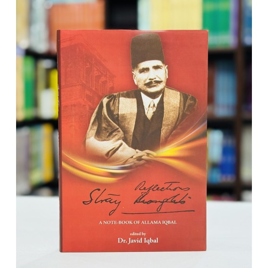 Stray Reflections - A Note Book Of Allama Iqbal Stray Reflections - A Note Book Of Allama Iqbal