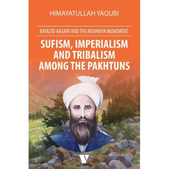 Sufism, Imperialism And Tribalism Among The Pakhtuns Sufism, Imperialism And Tribalism Among The Pakhtuns