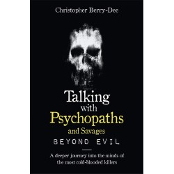 Talking With Psychopaths And Savages : Beyond Evil