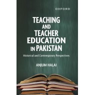 Teaching and Teacher Education in Pakistan
