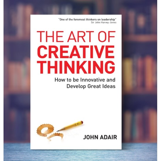 The Art Of Creative Thinking The Art Of Creative Thinking