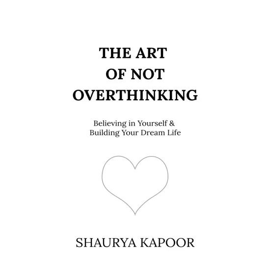 The Art of Not Overthinking The Art of Not Overthinking