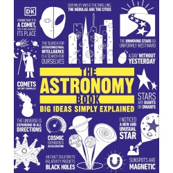 The Astronomy Book: Big Ideas Simply Explained