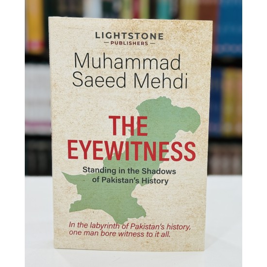 The Eyewitness: Standing In The Shadows Of Pakistan's History