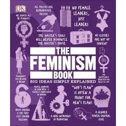 The Feminism Book: Big Ideas Simply Explained