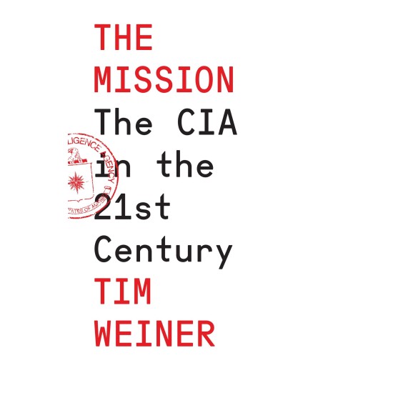 The Mission: The CIA in the 21st Century