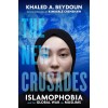 The New Crusades : Islamophobia and the Global War on Muslims