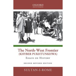 The North West Frontier (Khyber Pukhtunkhwa) : Essays on History The North West Frontier (Khyber Pukhtunkhwa) : Essays on History