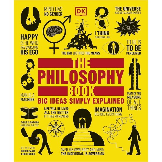 The Philosophy Book: Big Ideas Simply Explained The Philosophy Book: Big Ideas Simply Explained