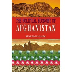 The Political Economy Of Afghanistan The Political Economy Of Afghanistan