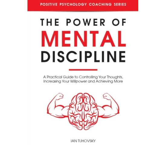 The Power Of Mental Discipline The Power Of Mental Discipline
