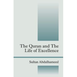 The Quran And The Life of Excellence The Quran And The Life of Excellence