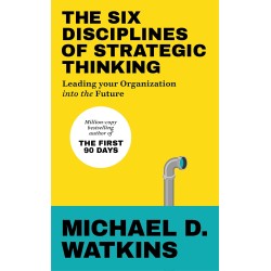 The Six Disciplines Of Strategic Thinking The Six Disciplines Of Strategic Thinking