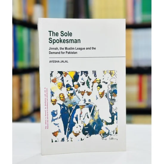 Buy The Sole Spokesman By Ayesha Jalal Online | All Books of Ayesha Jalal in Pakistan