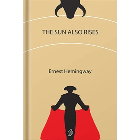 The Sun Also Rises The Sun Also Rises