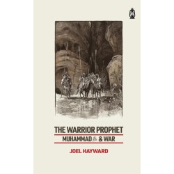 The Warrior Prophet Muhammad ﷺ & War