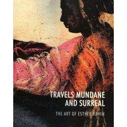 Travels Mundane & Surreal Art Of Esther Rahim Travels Mundane & Surreal Art Of Esther Rahim