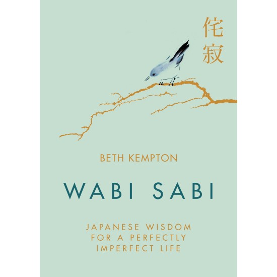 Wabi Sabi : Japanese Wisdom for a Perfectly Imperfect Life