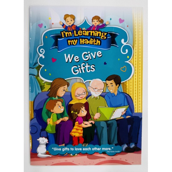 We Give Gifts (I'm Learning My Hadith) We Give Gifts (I'm Learning My Hadith)