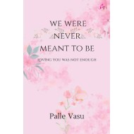 We Were Never Meant To Be