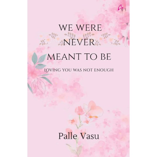 We Were Never Meant To Be