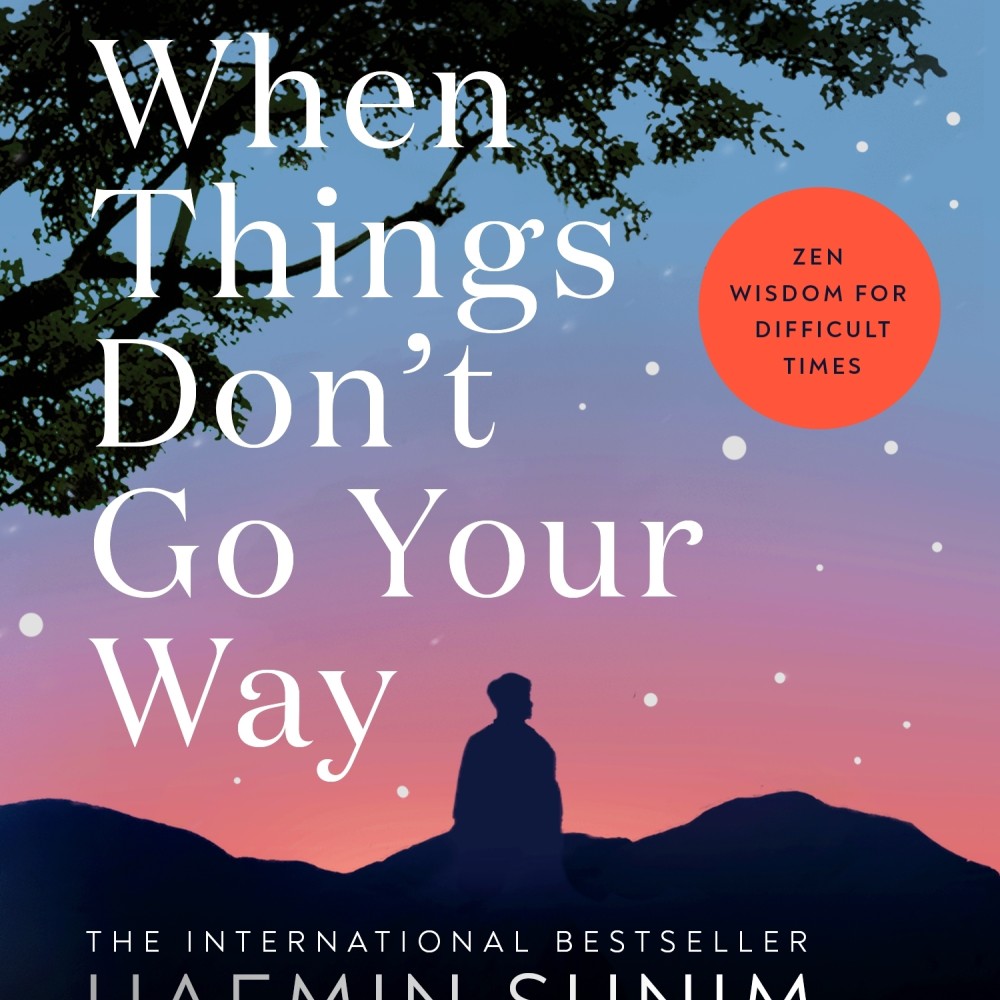 Buy When Things Don't Go Your Way By Haemin Sunim | Books of Haemin Sunim