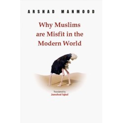 Why Muslims Are Misfit In The Modern World Why Muslims Are Misfit In The Modern World