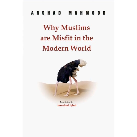 Why Muslims Are Misfit In The Modern World Why Muslims Are Misfit In The Modern World