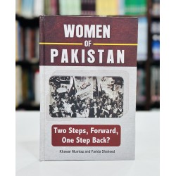 Women Of Pakistan: Two Steps, Forward, One Step Back? Women Of Pakistan: Two Steps, Forward, One Step Back?